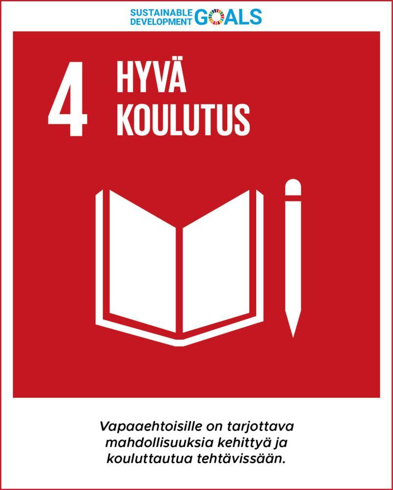 Tavoite 4: Hyvä koulutus. Vapaaehtoisille on tarjottava mahdollisuus kehittyä ja kouluttautua tehtävässään.